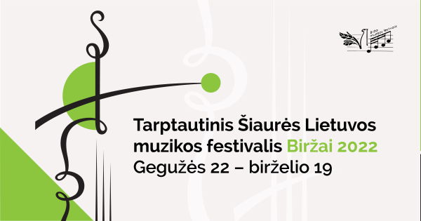 Tarptautinis Šiaurės Lietuvos muzikos festivalis Biržai 2022